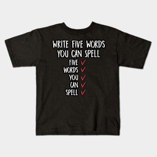 Write five words you can spell Sarcasm Humor Kids T-Shirt